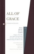 All of Grace (Read And Reflect With The Classics Series) Hardback