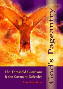Gods Pageantry: The Threshold Guardians and the Covenant Defender Gods Pageantry: The Threshold Guardians and the Covenant Defender