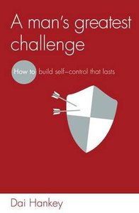 A Mans Greatest Challenge A Mans Greatest Challenge
