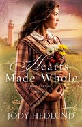 Hearts Made Whole (#02 in Beacons Of Hope Series) Paperback