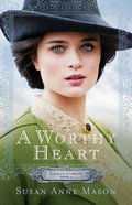 A Worthy Heart (#02 in Courage To Dream Series) Paperback