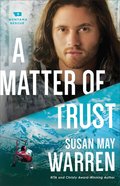 A Matter of Trust (#03 in Montana Rescue Series) Paperback