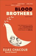 Blood Brothers: The Dramatic Story of a Palestinian Christian Working For Peace in Israel Paperback