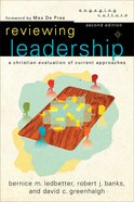 Reviewing Leadership : A Christian Evaluation of Current Approaches (2nd Edition) (Engaging Culture Series) Paperback