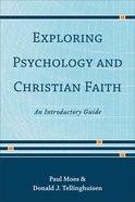 Exploring Psychology and Christian Faith Paperback