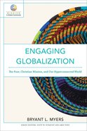 Engaging Globalization: The Poor, Christian Mission, and Our Hyperconnected World (Mission In Global Community Series) Paperback