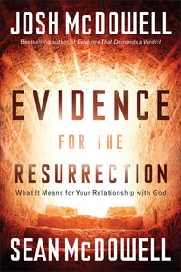 Evidence For the Resurrection Evidence For the Resurrection