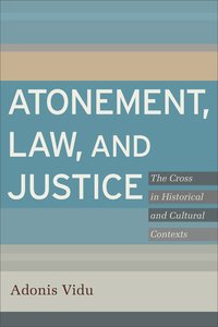 Atonement, Law, and Justice Atonement, Law, and Justice