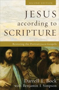 Jesus According to Scripture: Restoring the Portrait From the Gospels (2nd Edition) Jesus According to Scripture: Restoring the Portrait From the Gospels (2nd Edition)
