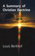 A Summary of Christian Doctrine (New Format) Paperback