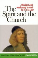 The Spirit and the Church (Puritan Paperbacks Series) Paperback