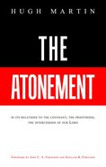 The Atonement: In Its Relations to the Covenant, the Priesthood, the Intercession of Our Lord Hardback