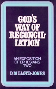 Ephesians 2:1-22: Gods Way of Reconciliation Ephesians 2:1-22: Gods Way of Reconciliation