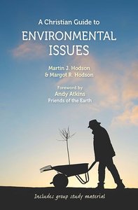 A Christian Guide to Environmental Issues A Christian Guide to Environmental Issues