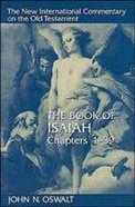 Book of Isaiah, the Chapters 1-39 (New International Commentary On The Old Testament Series) Hardback
