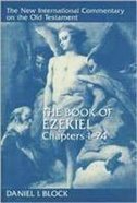 Book of Ezekiel, the Chapters 1-24 (New International Commentary On The Old Testament Series) Hardback