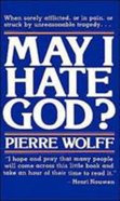 May I Hate God? Paperback