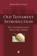 Old Testament Introduction: Text, Interpretation, Structure, Themes Hardback