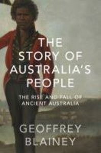 Story of Australias People, the #01: The Rise and Fall of Ancient Australia Story of Australias People, the #01: The Rise and Fall of Ancient Australia