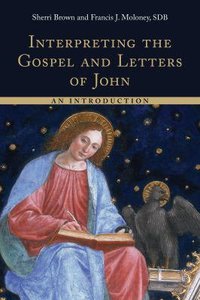 Interpreting the Gospel and Letters of John: An Introduction Interpreting the Gospel and Letters of John: An Introduction