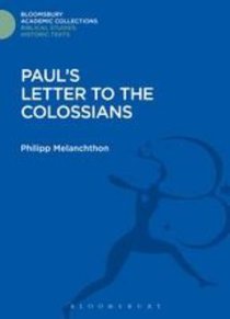 Pauls Letter to the Colossians (Bloomsbury Academic Collections: Biblical Studies Series) Pauls Letter to the Colossians (Bloomsbury Academic Collections: Biblical Studies Series)