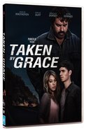 Taken By Grace DVD