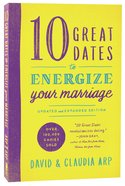 10 Great Dates to Energize Your Marriage (& Expanded) Paperback
