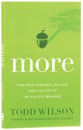 More: Find Your Personal Calling and Live Life to the Fullest Measure Paperback
