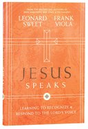 Jesus Speaks: Learning to Recognise and Respond to the Lord's Voice Hardback