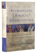Introducing Biblical Hermeneutics: A Comprehensive Framework For Hearing God in Scripture Hardback