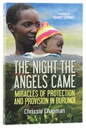 The Night the Angels Came: Miracles of Protection and Provision in Burundi Paperback