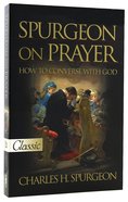 Spurgeon on Prayer (Pure Gold Classics Series) Paperback