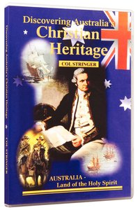 Discovering Australias Christian Heritage Discovering Australias Christian Heritage