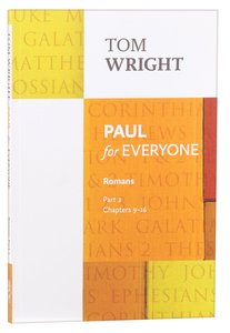 Paul For Everyone: Romans Part 2 Chapters 9-16 (New Testament For Everyone Series) Paul For Everyone: Romans Part 2 Chapters 9-16 (New Testament For Everyone Series)