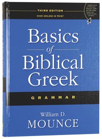 Basics of Biblical Greek: Grammar (3rd Edition) Basics of Biblical Greek: Grammar (3rd Edition)