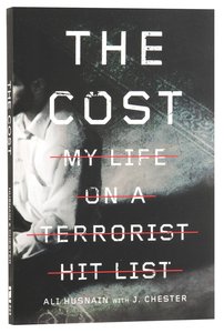 The Cost: My Life on a Terrorist Hit List The Cost: My Life on a Terrorist Hit List