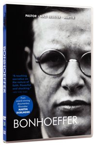Bonhoeffer: Pastor, Nazi Resister, Martyr Bonhoeffer: Pastor, Nazi Resister, Martyr