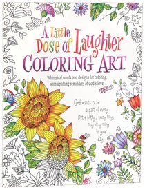 A Little Dose of Laughter Coloring Art (Adult Coloring Books Series) A Little Dose of Laughter Coloring Art (Adult Coloring Books Series)