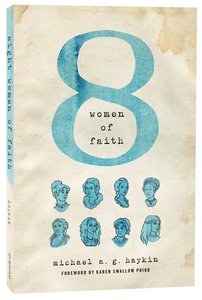Eight Women of Faith Eight Women of Faith