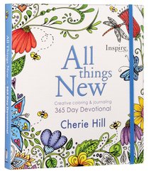 Inspire: All Things New - Creative Coloring & Journaling 365 Day Devotional Inspire: All Things New - Creative Coloring & Journaling 365 Day Devotional