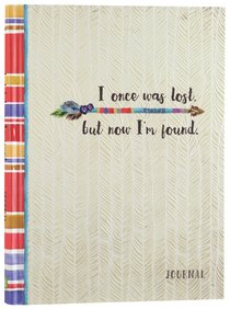 Signature Journal: I Once Was Lost, But Now Im Found Signature Journal: I Once Was Lost, But Now Im Found