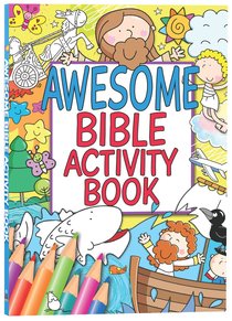Awesome Bible Activity Book Awesome Bible Activity Book