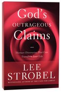 God's Outrageous Claims: Thirteen Discoveries That Can Transform Your Life Paperback