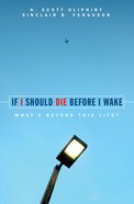 If I Should Die Before I Wake Paperback