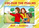 Colour the Psalms #01: Guidance (Colour And Learn Series) Paperback