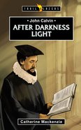 John Calvin - After Darkness Light (Trail Blazers Series) Mass Market