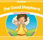 Good Shepherd, the - Luke 15 God Rejoices (Stories From Jesus Series) Paperback