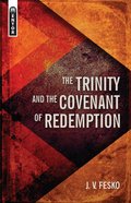 The Trinity and the Covenant of Redemption (#01 in Divine Covenants Series) Paperback