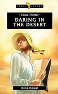 Lilias Trotter - Daring in the Desert (Trail Blazers Series) Paperback