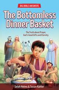 The Bottomless Dinner Basket (#03 in Big Bible Answers Series) Paperback